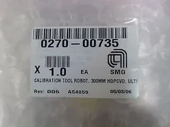 AMAT 0270-00735 CALIBRATION TOOL ROBOT, 300MM HDPCVD, UL, NEW