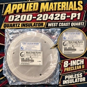 Applied Materials 0200-20426-P1 Quartz Insulator 8" Preclean II West Coast...