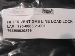 LAM 775-008331-001 FILTER VENT GAS LINE LOAD LOCK WGFG01RH2